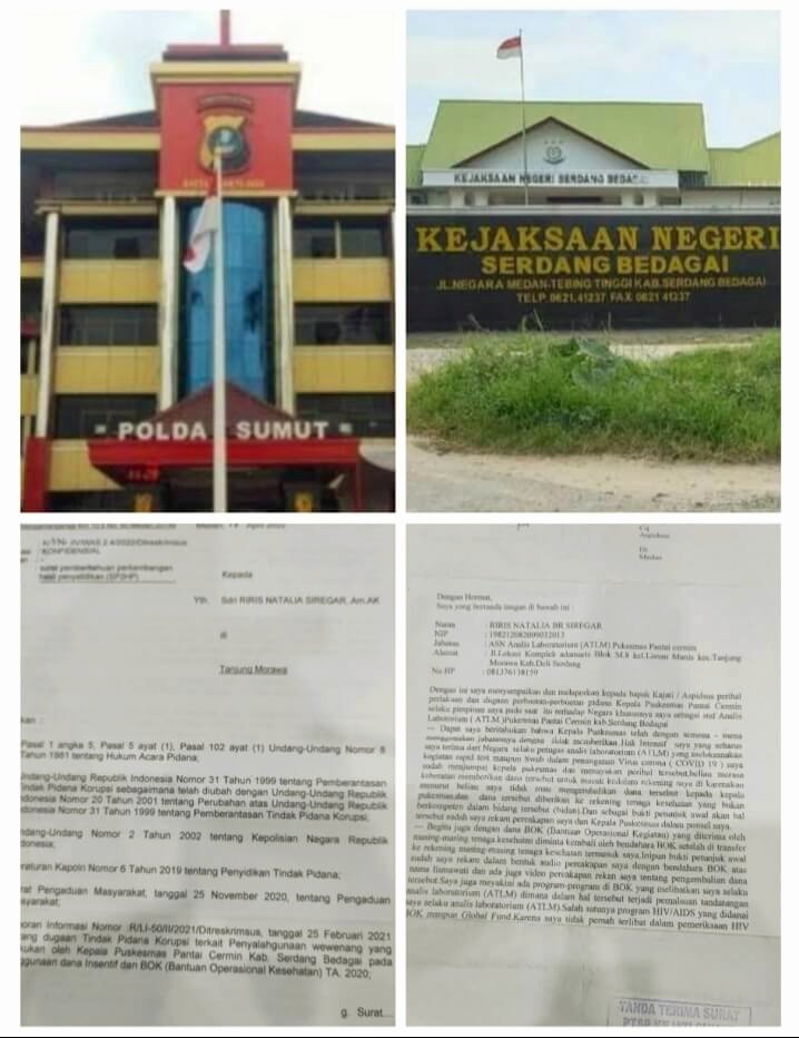 Kolase laporan dugaan korupsi di Dinkes Serdang Bedagai, Puskesmas Pantai Cermin tentang dana intensif Covid-19, BOK (Bantuan operasional Kegiatan), JKN (Jaminan Kesehatan Nasional), HIV (yang di Danai Global Fund) telah dilaporkan Riris Natalia Siregar. Am. AK., ke Polda Sumatera Utara tahun 2020 hingga sekarang tidak ada tanggapan proses hukum, Jum'at.(27/10/2023).