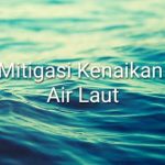 Perubahan iklim yang berdampak pada kenaikan permukaan air laut dianggap memerlukan perhatian mendesak. (Ist.)