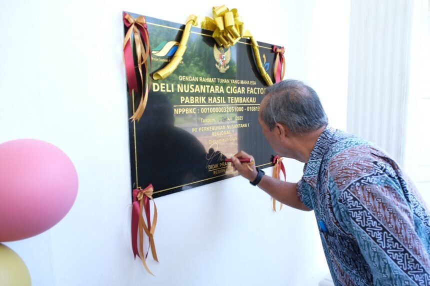 Pabrik Cerutu Deli Nusantara diresmikan, Juli 2025.