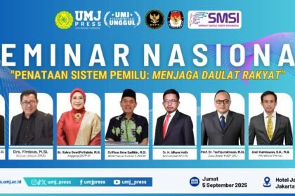 UMJ menggelar Seminar Nasional “Penataan Sistem Pemilu: Menjaga Daulat Rakyat” pada 5 September 2025 di Jakarta, membahas pemisahan Pemilu Nasional dan Lokal pasca putusan MK dengan menghadirkan tokoh KPU, DPR, DKPP, SMSI, dan akademisi.