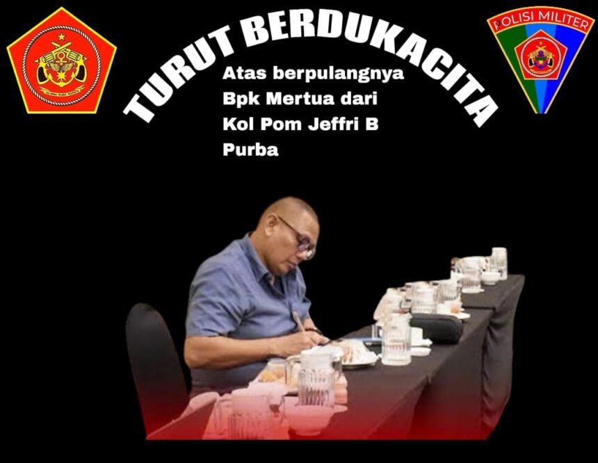 Turut berdukacita atas berpulangnya mertua dari Kol Pom Jefri B Purba. Semoga almarhum mendapat tempat terbaik di sisi Tuhan Yang Maha Esa, dan keluarga yang ditinggalkan diberikan kekuatan serta keikhlasan. (Samsul Bahri-Ketua Umum GWI)