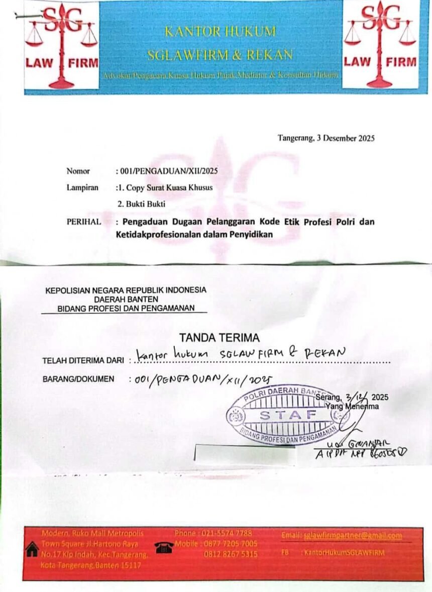 Caption: Dokumen resmi pengaduan SGLAWFIRM & Rekan yang diterima Propam Polda Banten terkait dugaan pelanggaran kode etik dan ketidakprofesionalan penyidikan di Polresta Tangerang.