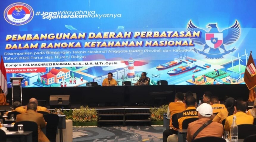 Sekretaris BNPP RI, Makhruzi Rahman, menegaskan pembangunan kawasan perbatasan harus berjalan seimbang antara keamanan dan kesejahteraan masyarakat dalam Bimtek Nasional DPRD Fraksi Hanura 2026 di Pontianak.